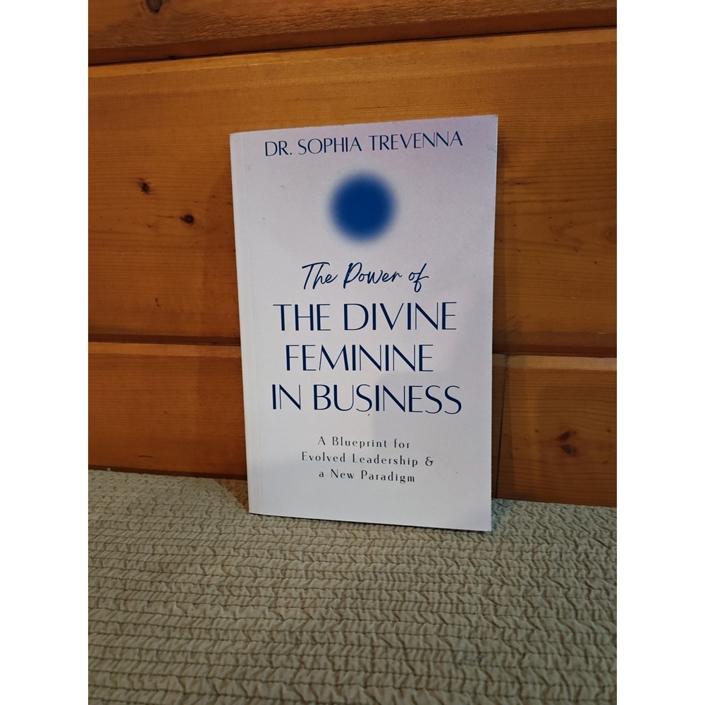 The Power of the Divine Feminine in Business Dr.Trevenna Paperback 9781961713188